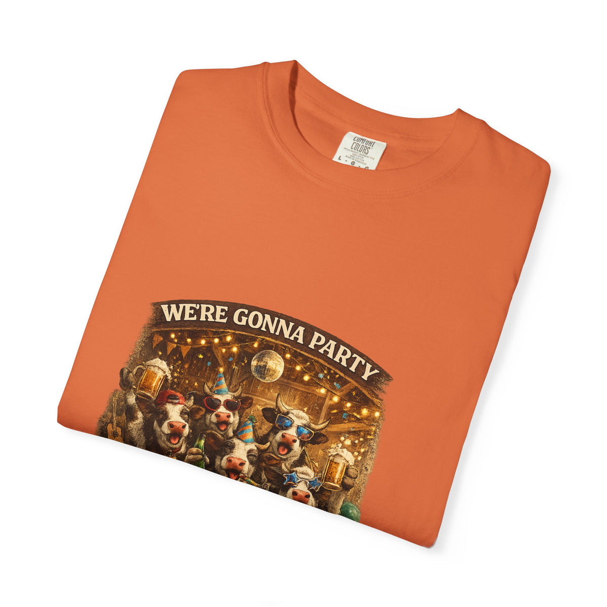We're Gonna Party Until the Cows Come Home T-shirt | Funny Cow Party Shirt