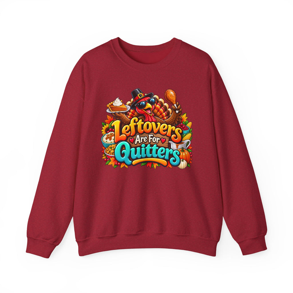 Sweatshirt — "Leftovers Are For Quitters" Thanksgiving Turkey Graphic Crewneck