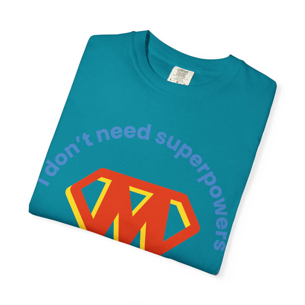 Mom Superhero T-Shirt — "I don't need superpowers I am a MOM!" Graphic Tee for Mothers