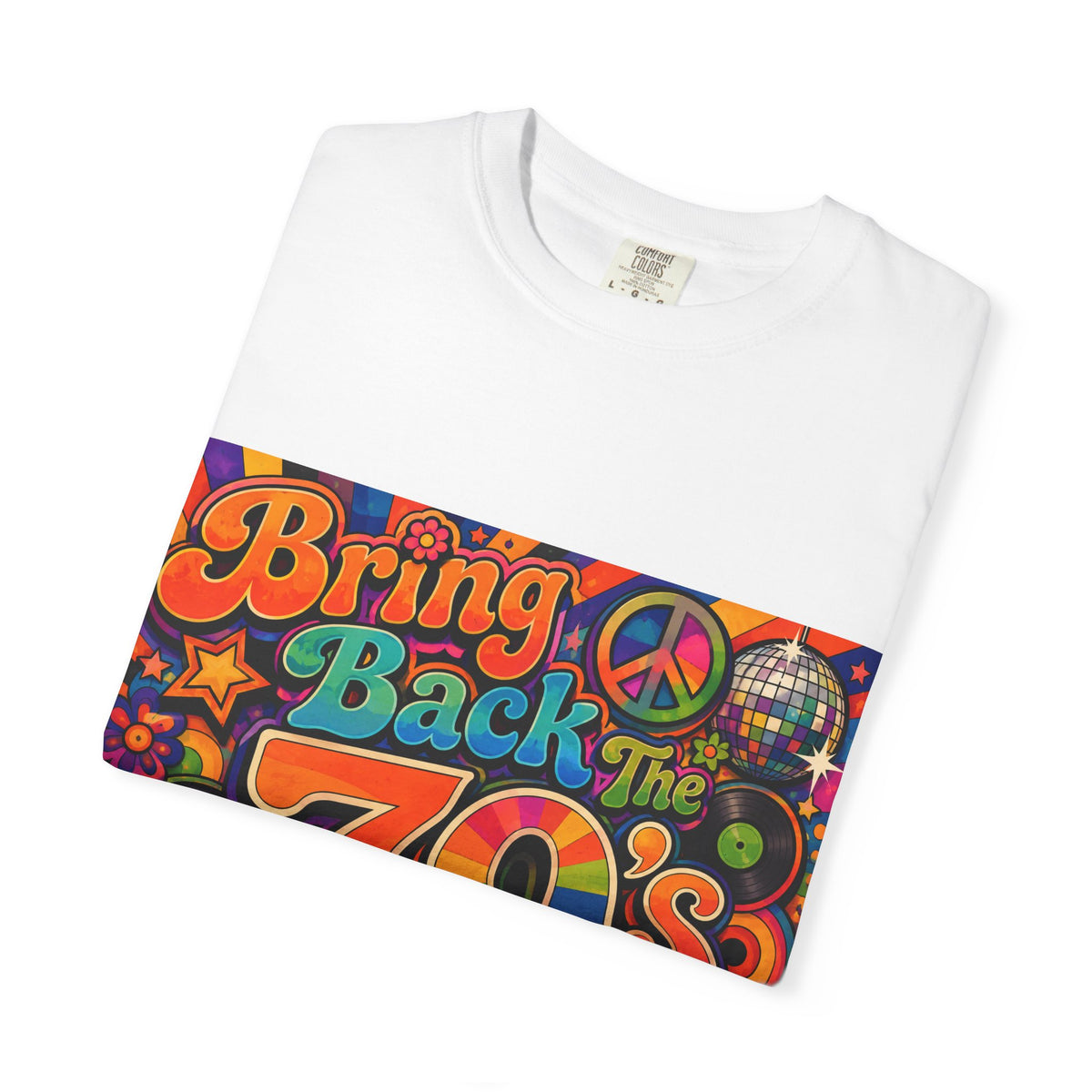Bring Back the 70s T-shirt | Retro Psychedelic Disco Design