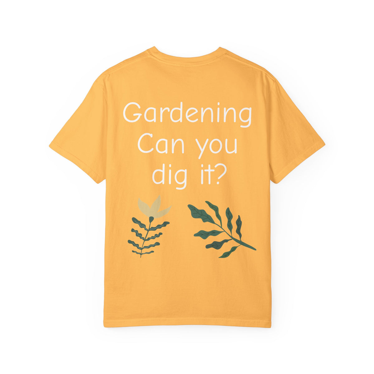 Gardening Can You Dig It? Floral Graphic T-Shirt