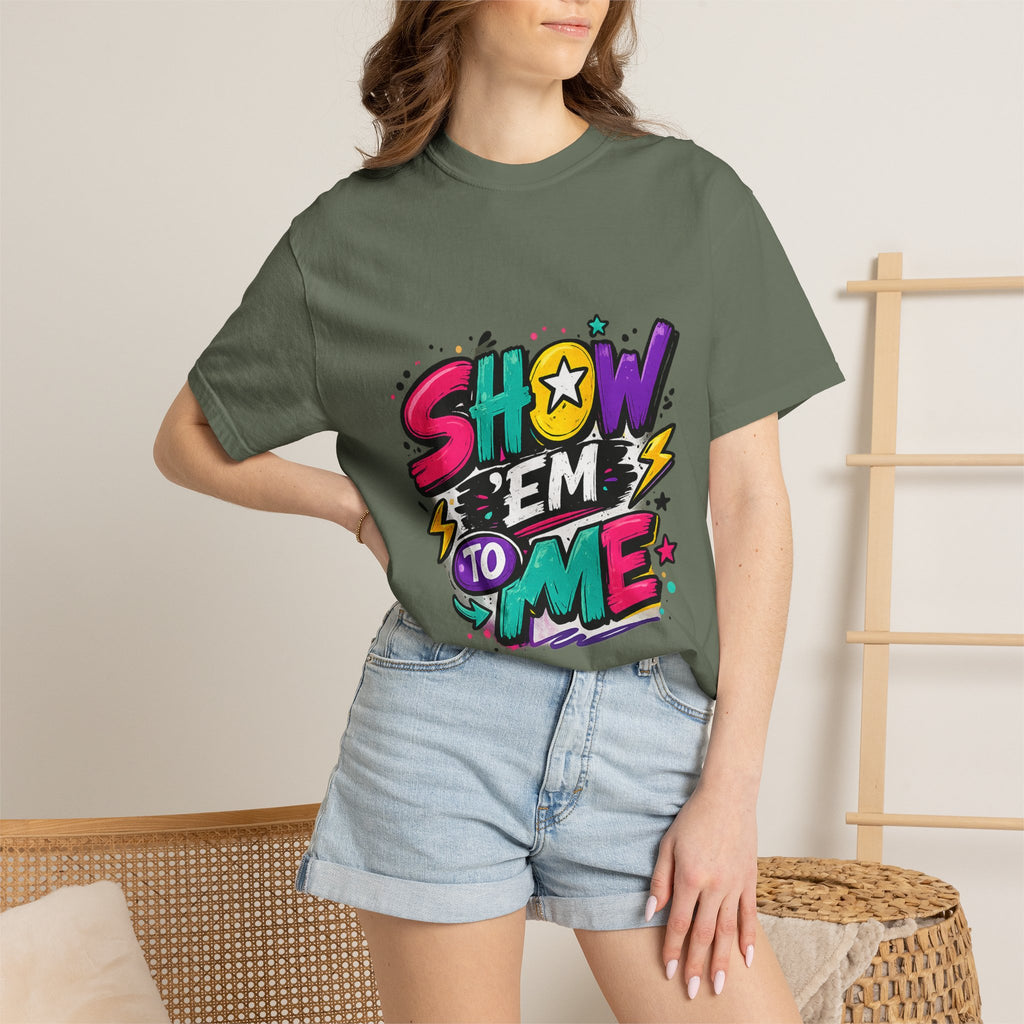 Show 'Em to Me bold pop art design T-shirt | colorful graphic tee