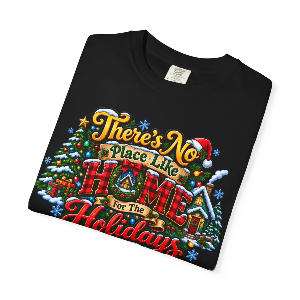 There’s No Place Like Home for the Holidays T-shirt | Christmas Tee