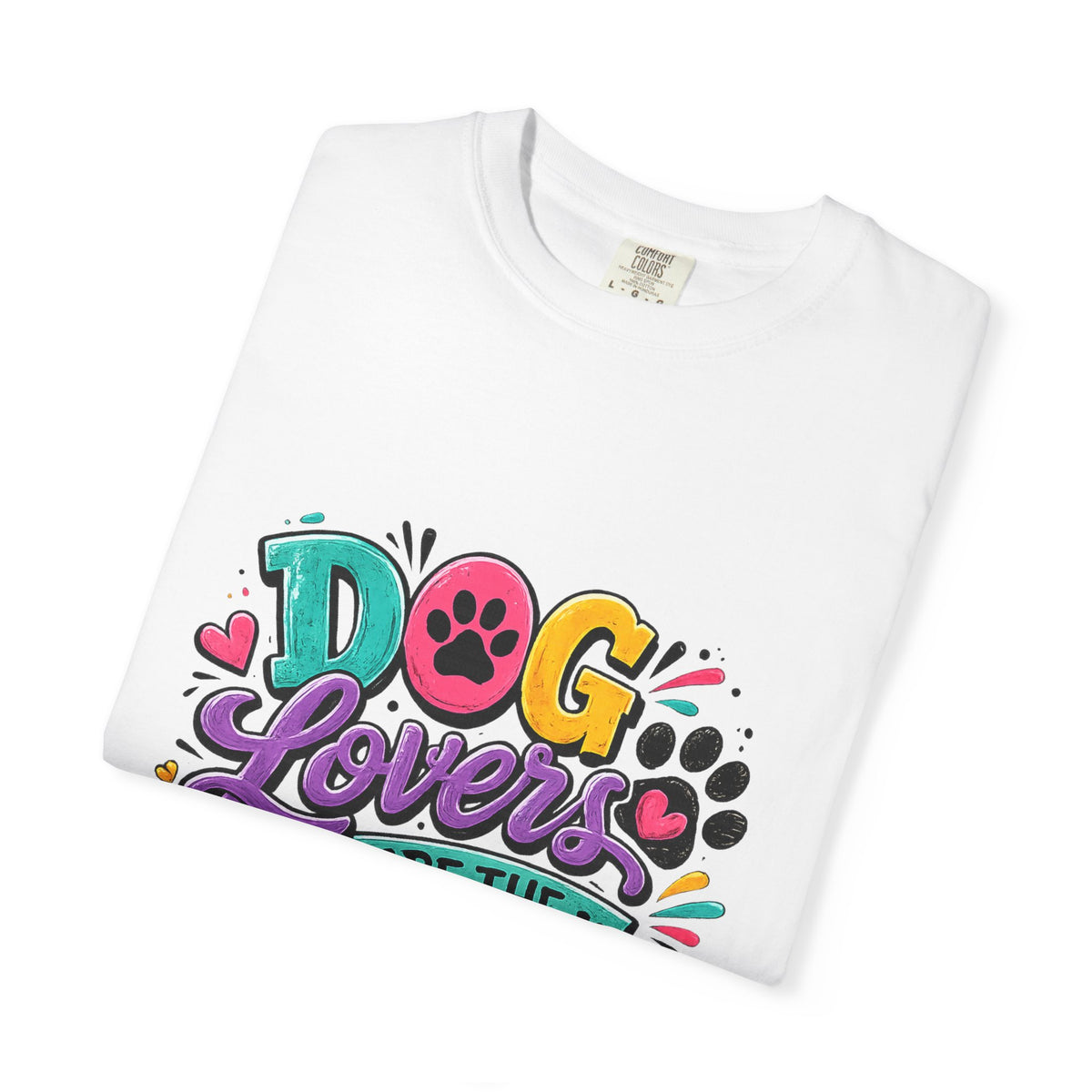 Dog Lovers Are The Best T-shirt | Colorful Paw Print Design
