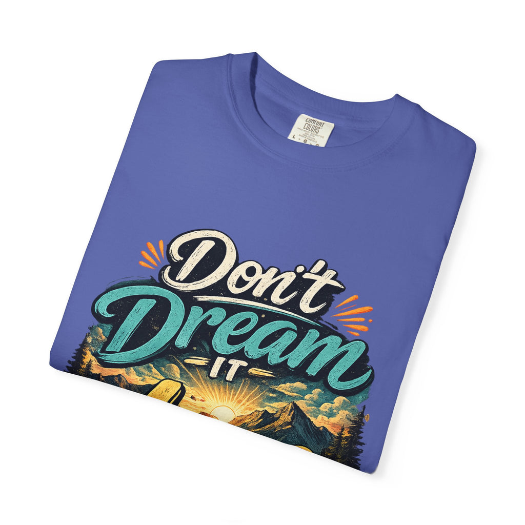 Don’t Dream It Live It T-shirt | Adventure Sunset Typography