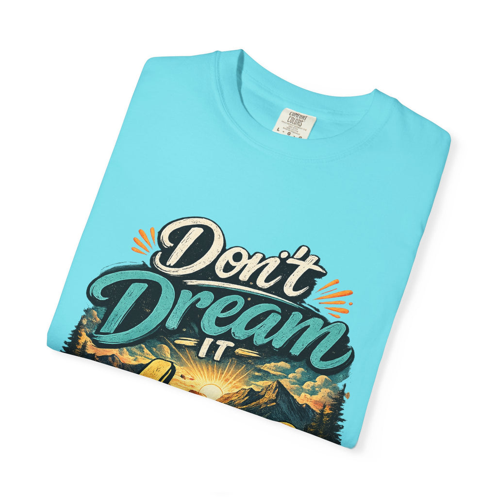 Don’t Dream It Live It T-shirt | Adventure Sunset Typography
