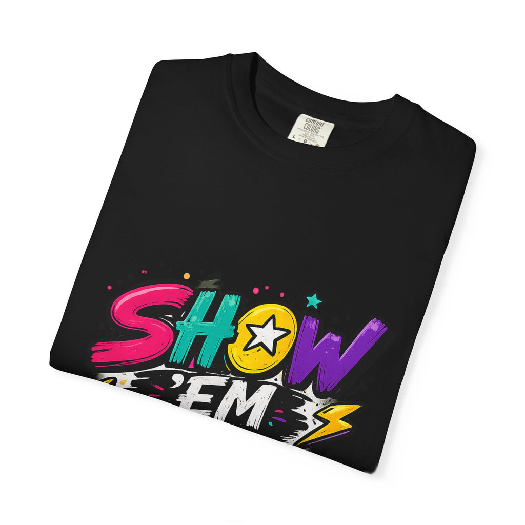 Show 'Em to Me bold pop art design T-shirt | colorful graphic tee