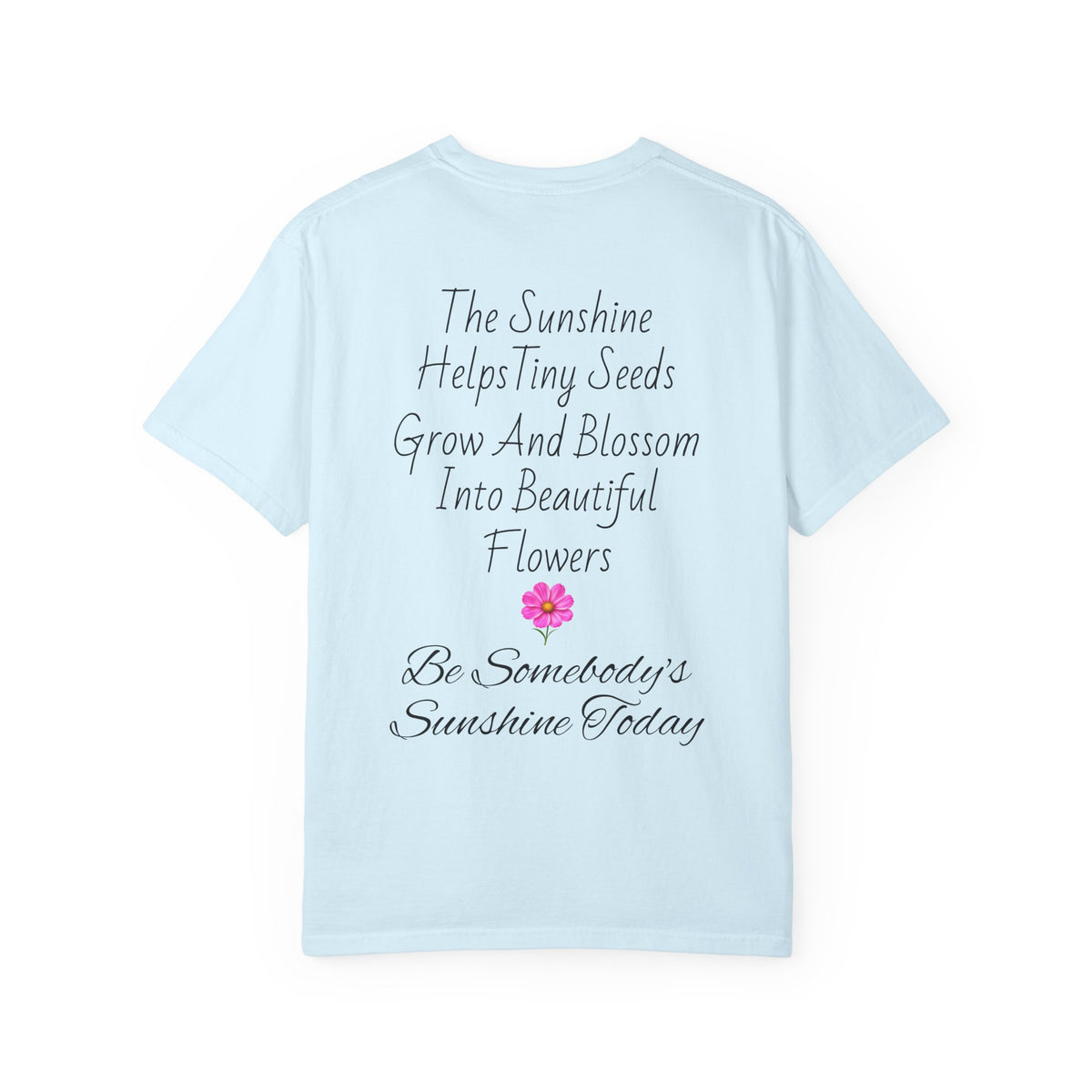 Pink Cosmos Flower T-shirt | Inspirational Back Quote
