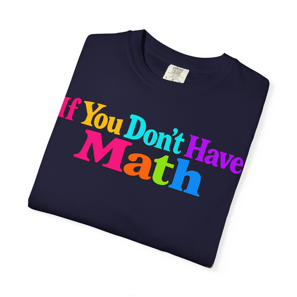If You Don't Have Math You Have Problems T-Shirt