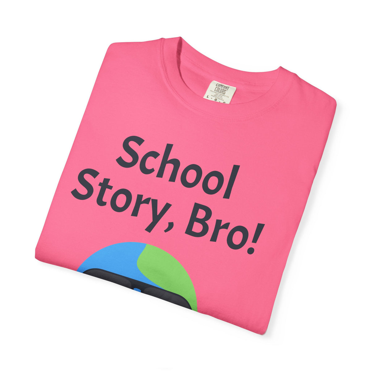 School Story, Bro! T-Shirt — Funny Earth Cartoon Tee for Students & Teachers