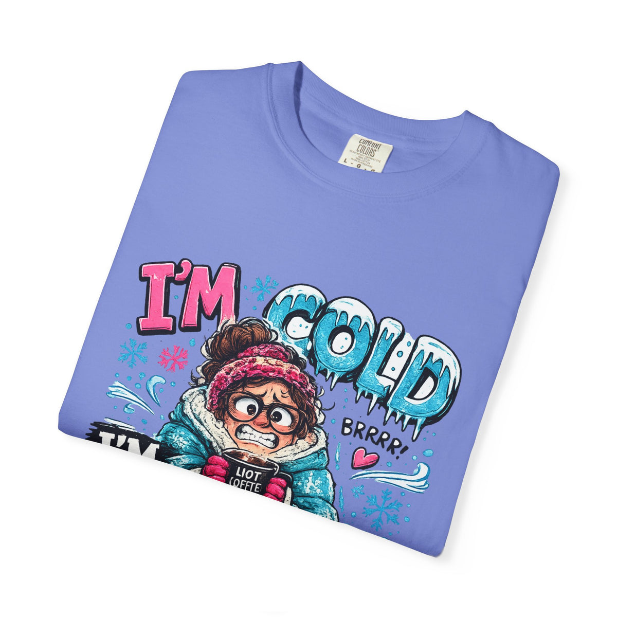 I'm Cold I'm Always Cold T-Shirt | Cute Winter Character Tee