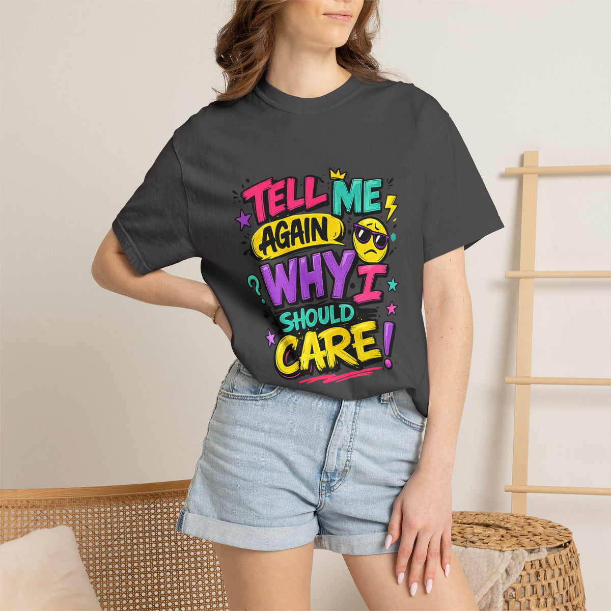 Tell Me Again Why I Should Care T-Shirt | Funny Retro Comic Text