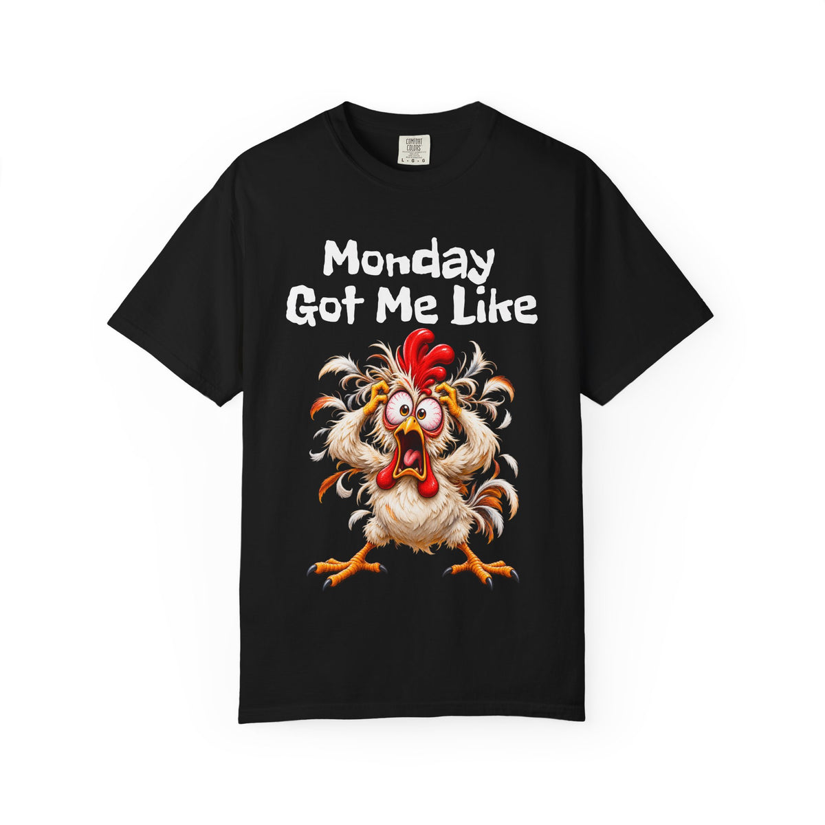 Copy of Monday Got Me Like T-Shirt — Funny Cartoon Chicken Graphic Tee