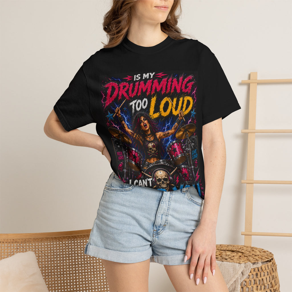 Is My Drumming Too Loud I Can't Hear You T-shirt | Drummer Graphic Tee