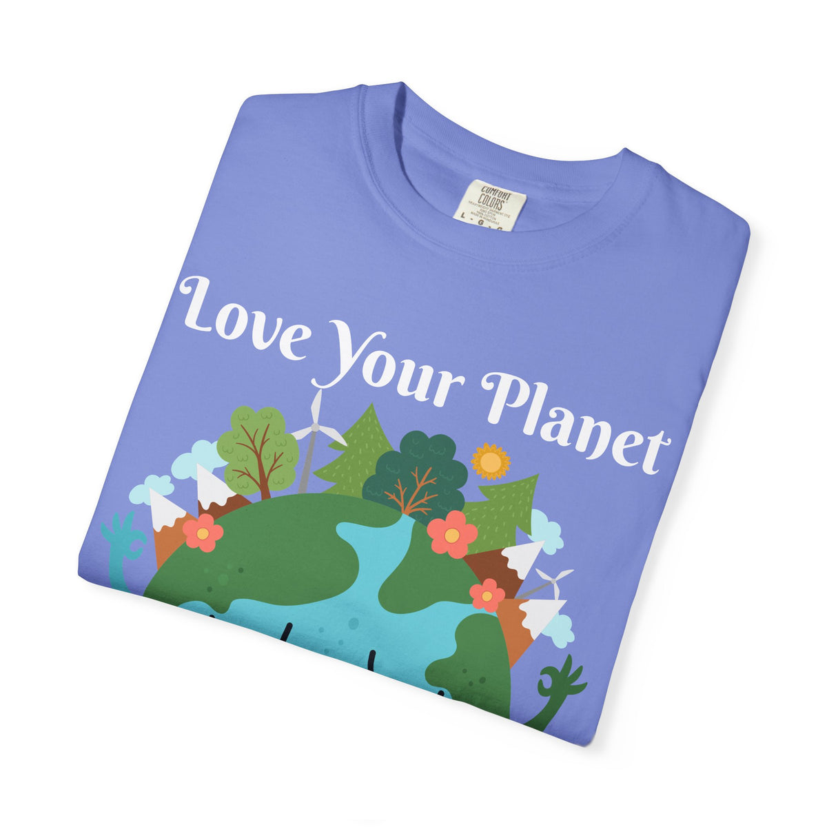Love Your Planet Love Yourself T-Shirt — Earth Day Eco-Friendly Graphic Tee