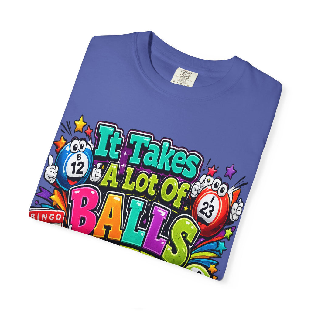 It Takes a Lot of Balls to Play This Game T-Shirt | Bingo Graphic