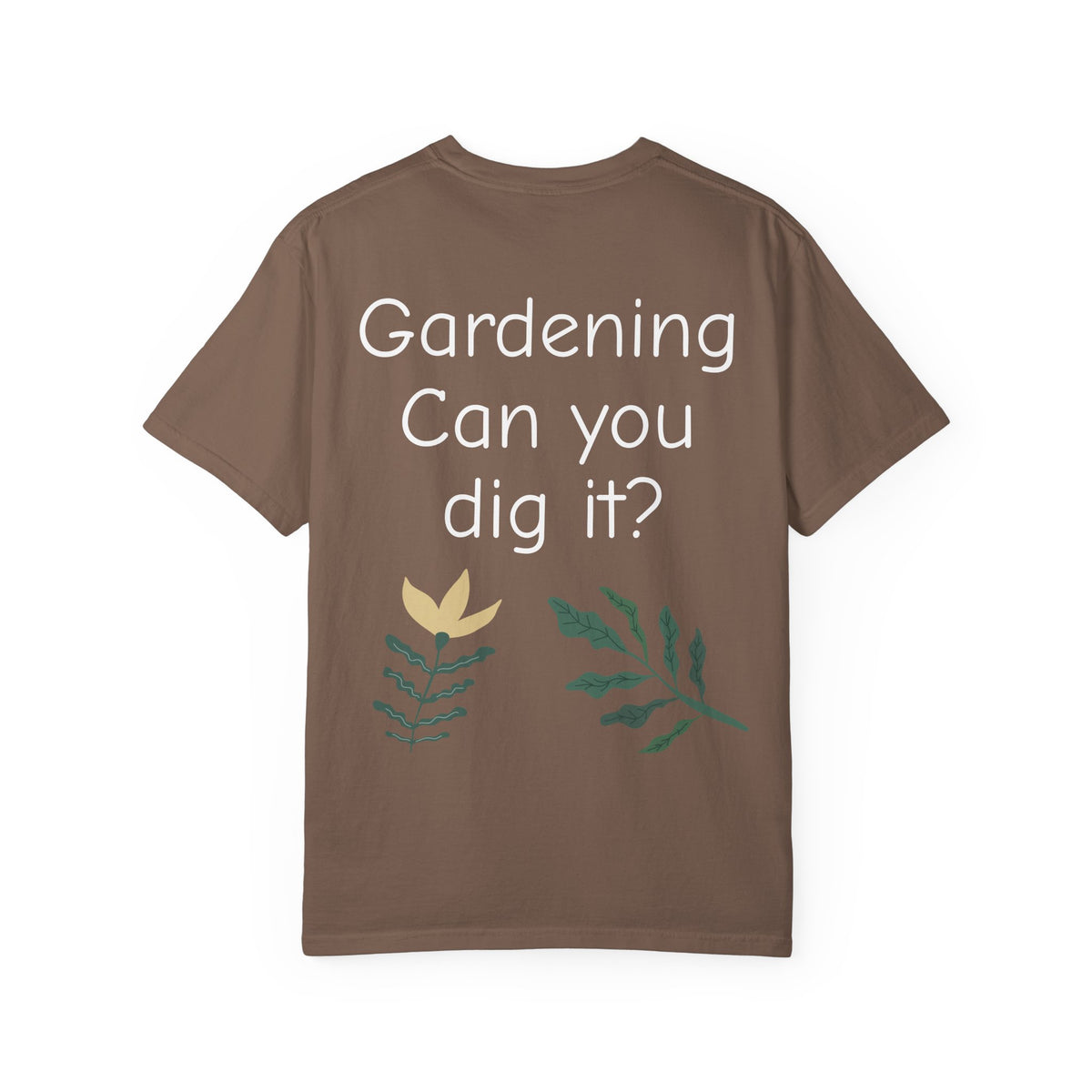 Gardening Can You Dig It? Floral Graphic T-Shirt