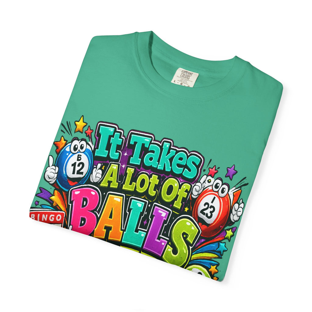 It Takes a Lot of Balls to Play This Game T-Shirt | Bingo Graphic