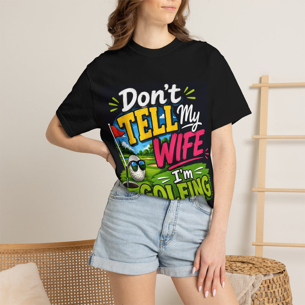 Don't Tell My Wife I'm Golfing T-Shirt | Funny Golf Shirt