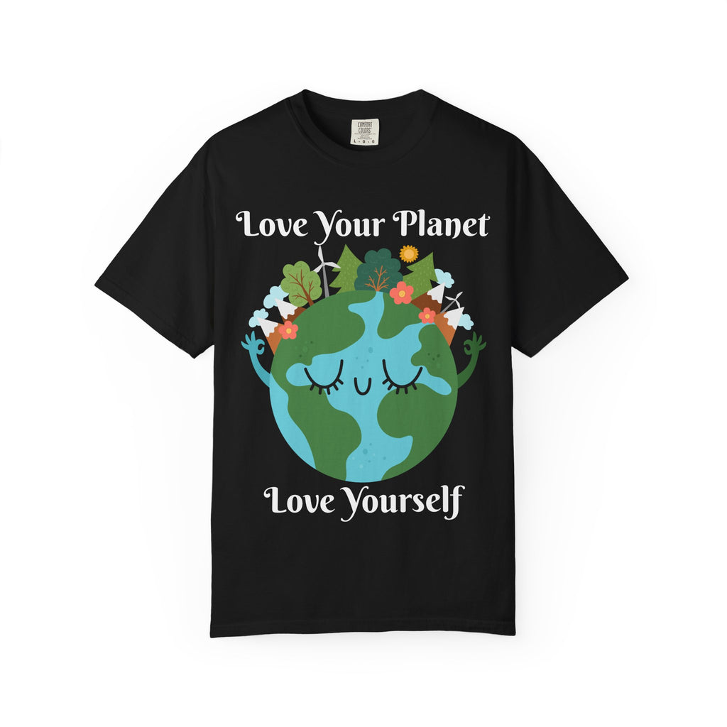 Love Your Planet Love Yourself T-Shirt — Earth Day Eco-Friendly Graphic Tee
