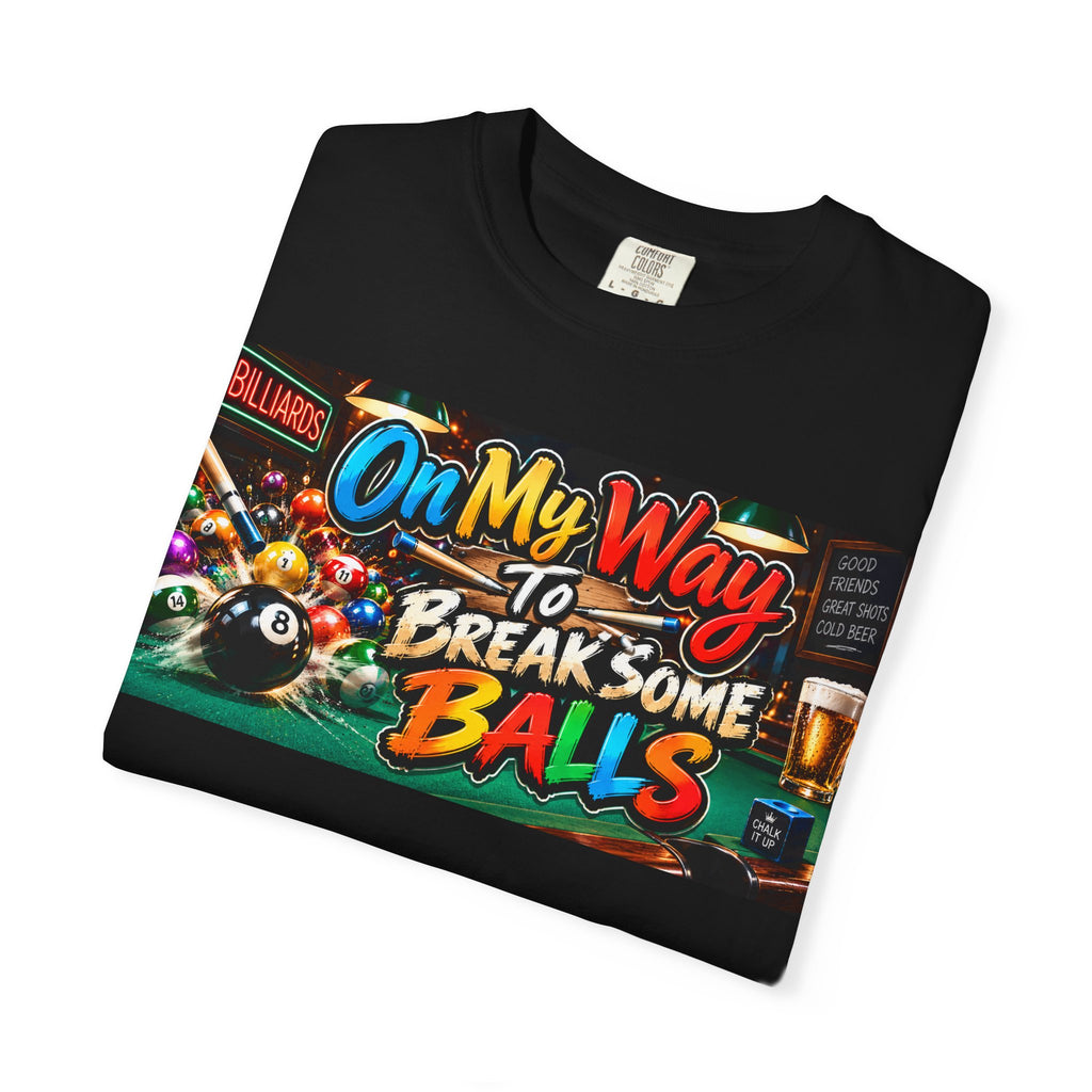 Billiards Tee — "On My Way to Break Some Balls" Pool Shirt
