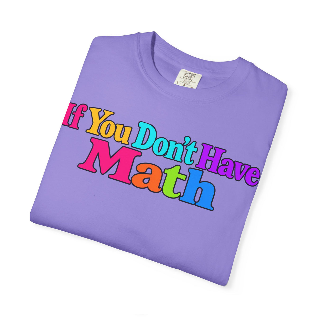 If You Don't Have Math You Have Problems T-Shirt