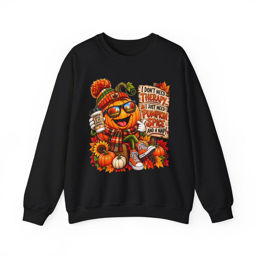 Pumpkin Spice Fall Sweatshirt — “I Don’t Need Therapy, I Just Need Pumpkin Spice and a Nap”