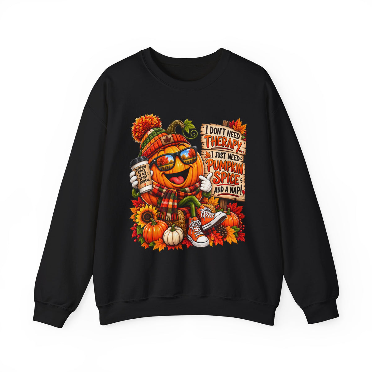 Pumpkin Spice Fall Sweatshirt — “I Don’t Need Therapy, I Just Need Pumpkin Spice and a Nap”