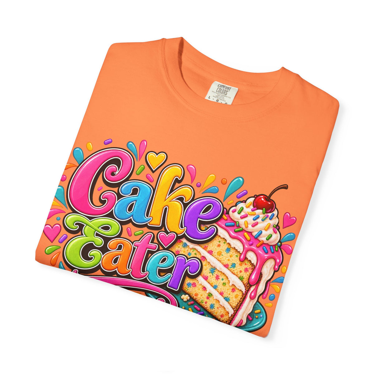 Cake Eater T‑Shirt — Colorful Slice Graphic Tee for Dessert Lovers