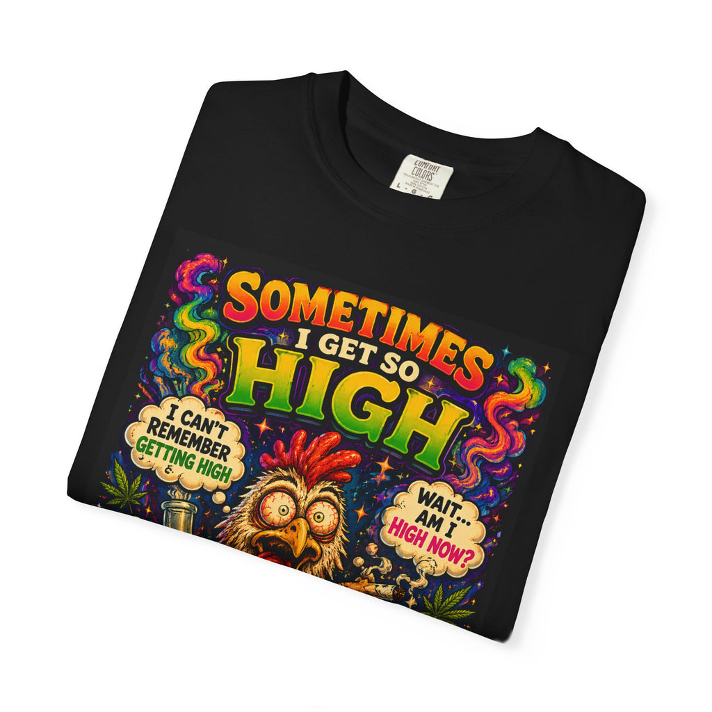 Sometimes I Get So High chicken graphic T-shirt | humorous psychedelic tee