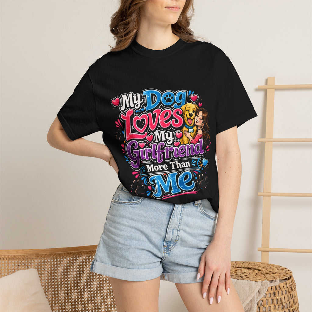 My Dog Loves My Girlfriend More Than Me T-Shirt | Cute Dog Romance