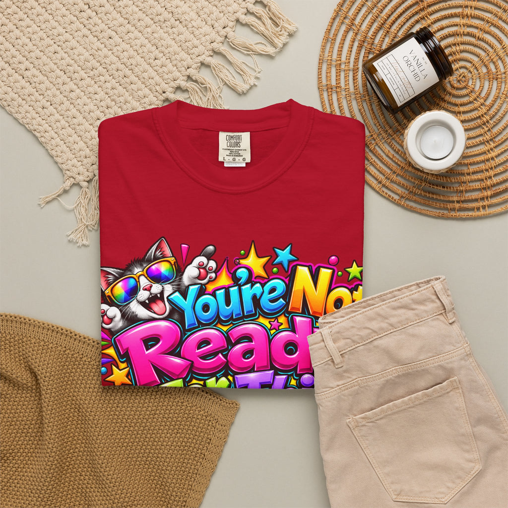 You’re Not Ready For This T-Shirt — Colorful Retro Graphic Tee