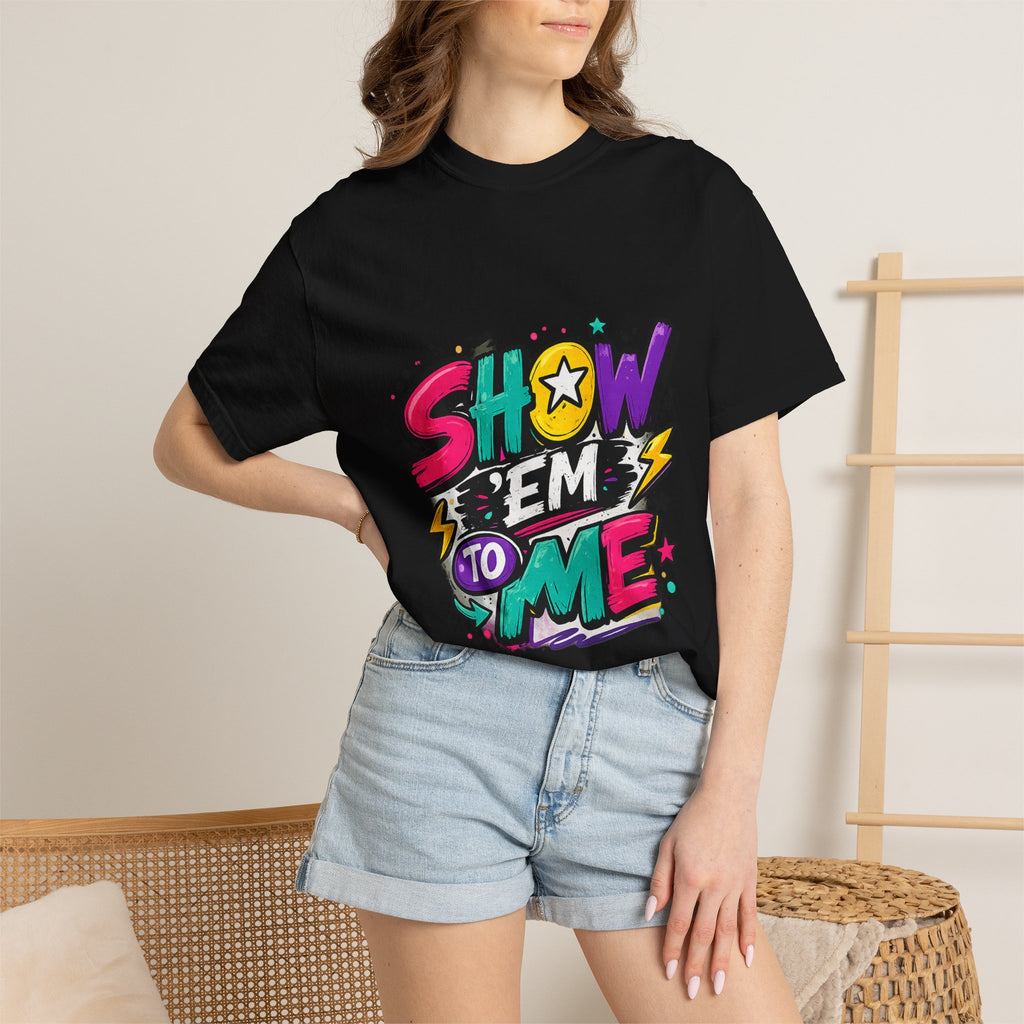 Show 'Em to Me bold pop art design T-shirt | colorful graphic tee