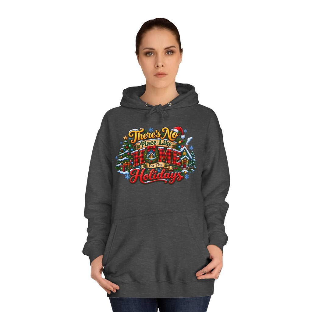 Hoodie — "There's No Place Like the Holidays" Festive Christmas Pullover