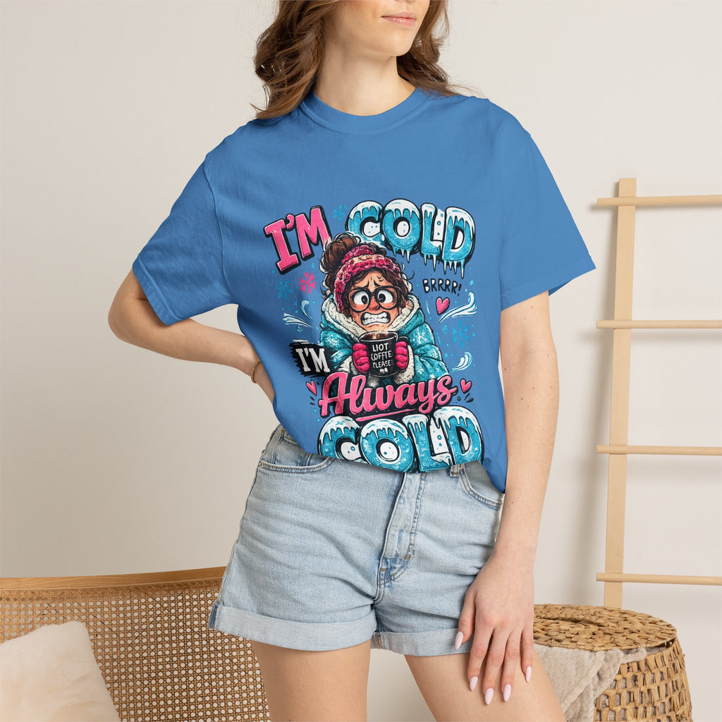 I'm Cold I'm Always Cold T-Shirt | Cute Winter Character Tee