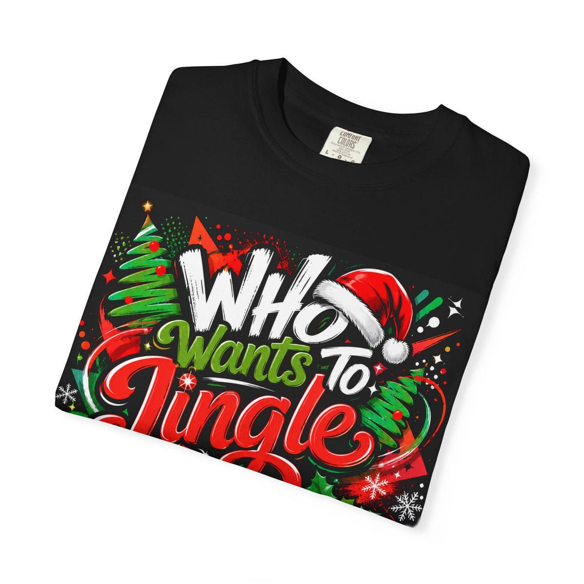 Christmas T-Shirt — "Who Wants to Jingle My Bells" Festive Holiday Tee