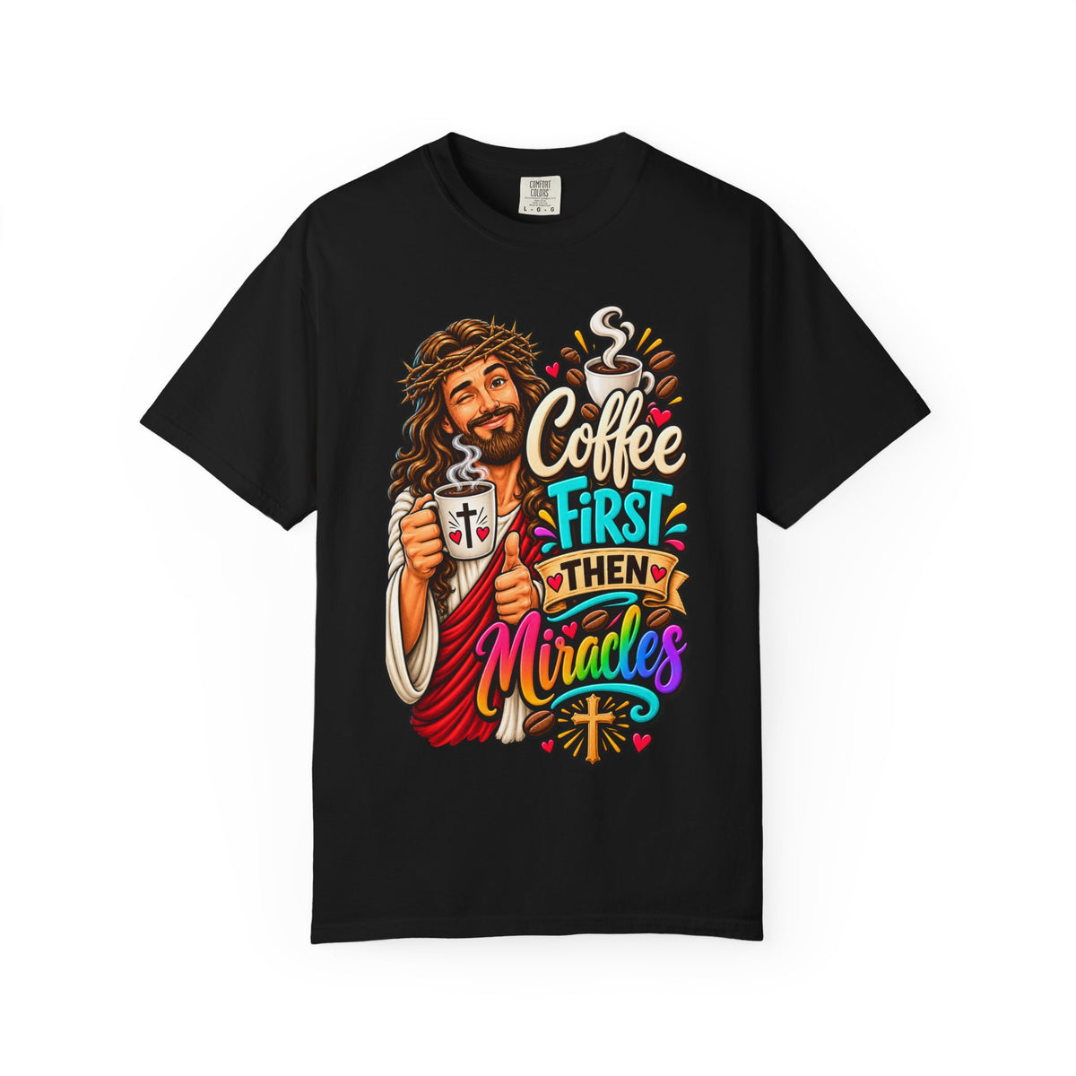 Coffee First Then Miracles Jesus T-Shirt