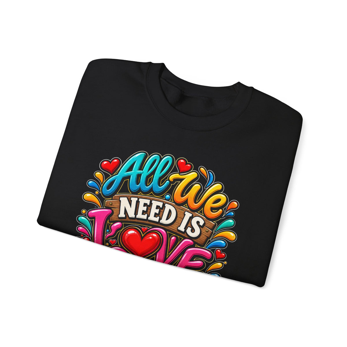 All We Need Is Love and Beer Crewneck Sweatshirt