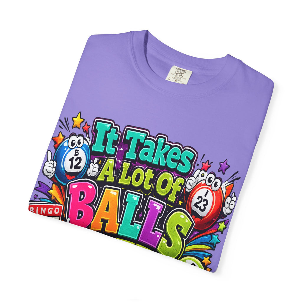 It Takes a Lot of Balls to Play This Game T-Shirt | Bingo Graphic