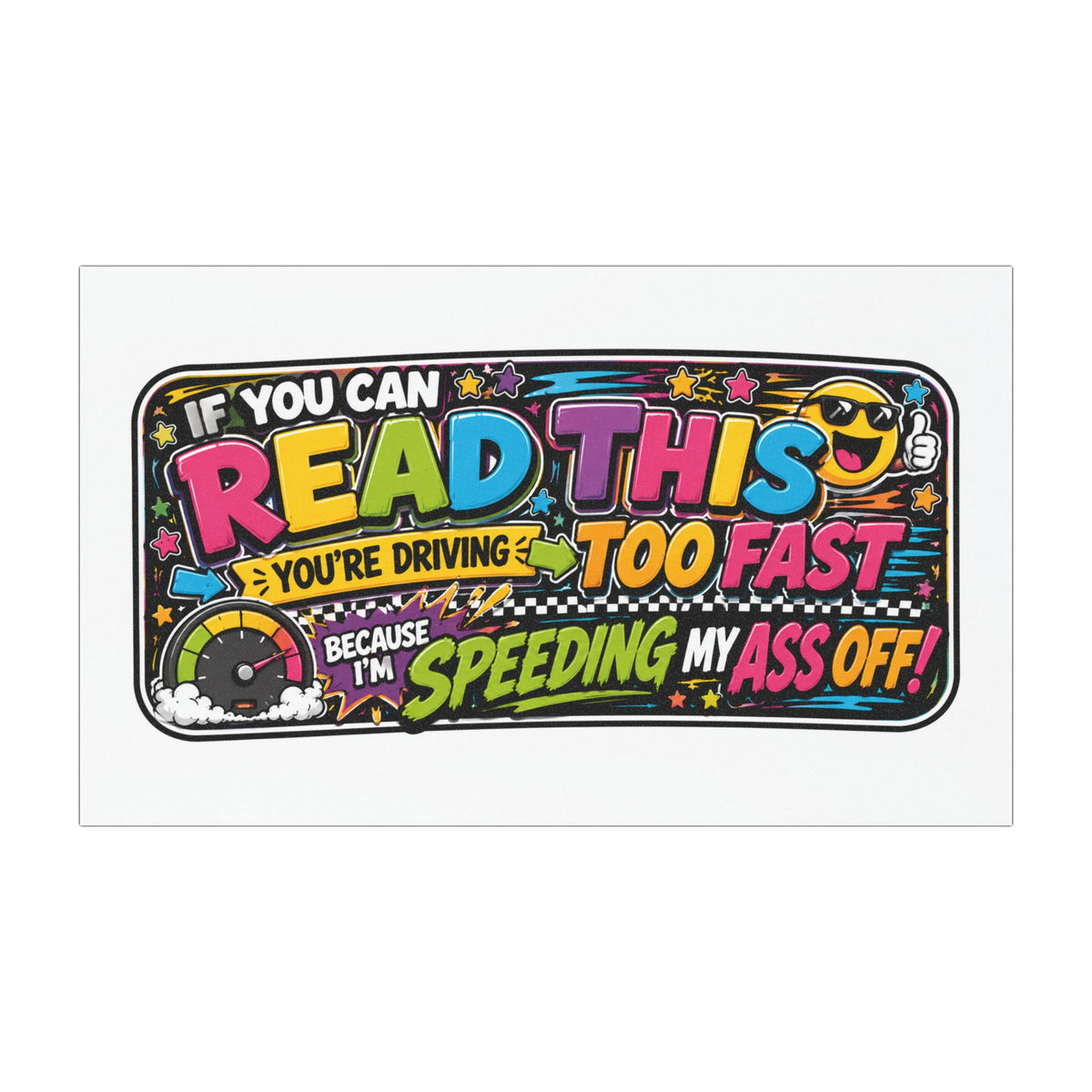 If You Can Read This You're Driving Too Fast car magnet | Funny Speeding Magnet
