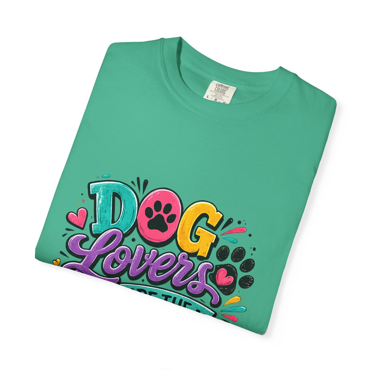 Dog Lovers Are The Best T-shirt | Colorful Paw Print Design