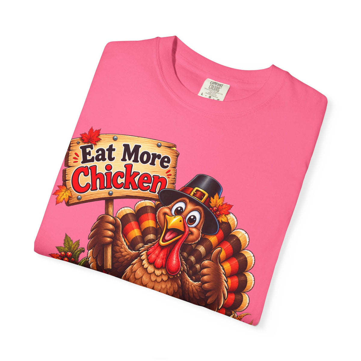 Thanksgiving 'Eat More Chicken' Turkey Tee — Funny Holiday Turkey T-Shirt