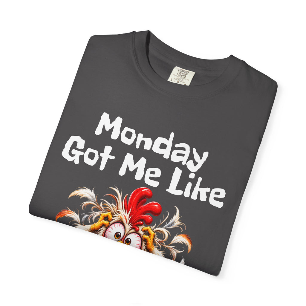 Copy of Monday Got Me Like T-Shirt — Funny Cartoon Chicken Graphic Tee