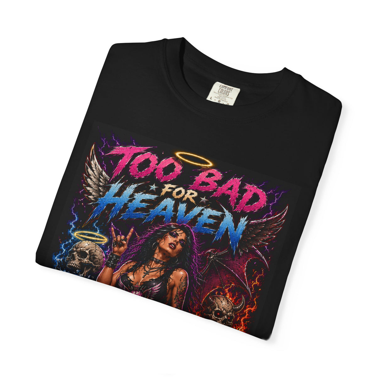Too Bad for Heaven Too Good for Hell T-Shirt | Devil Angel Graphic