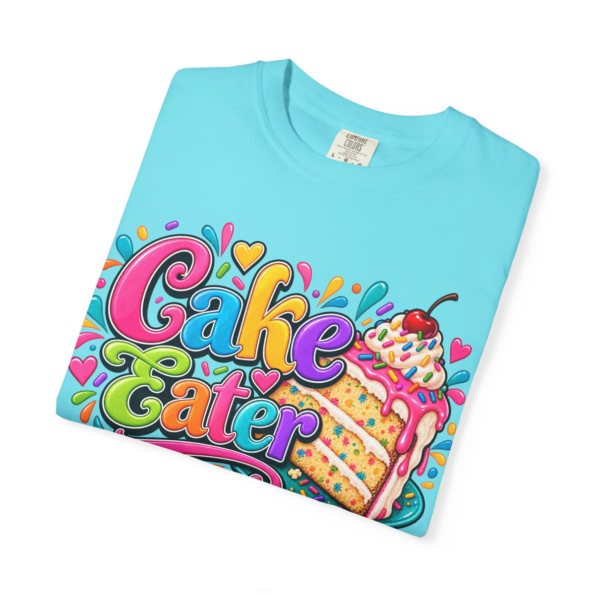 Cake Eater T‑Shirt — Colorful Slice Graphic Tee for Dessert Lovers