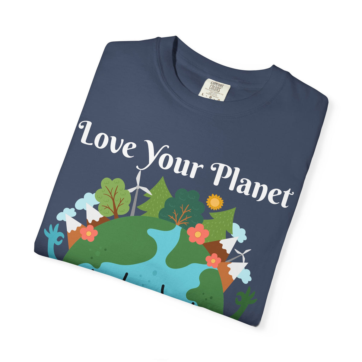 Love Your Planet Love Yourself T-Shirt — Earth Day Eco-Friendly Graphic Tee