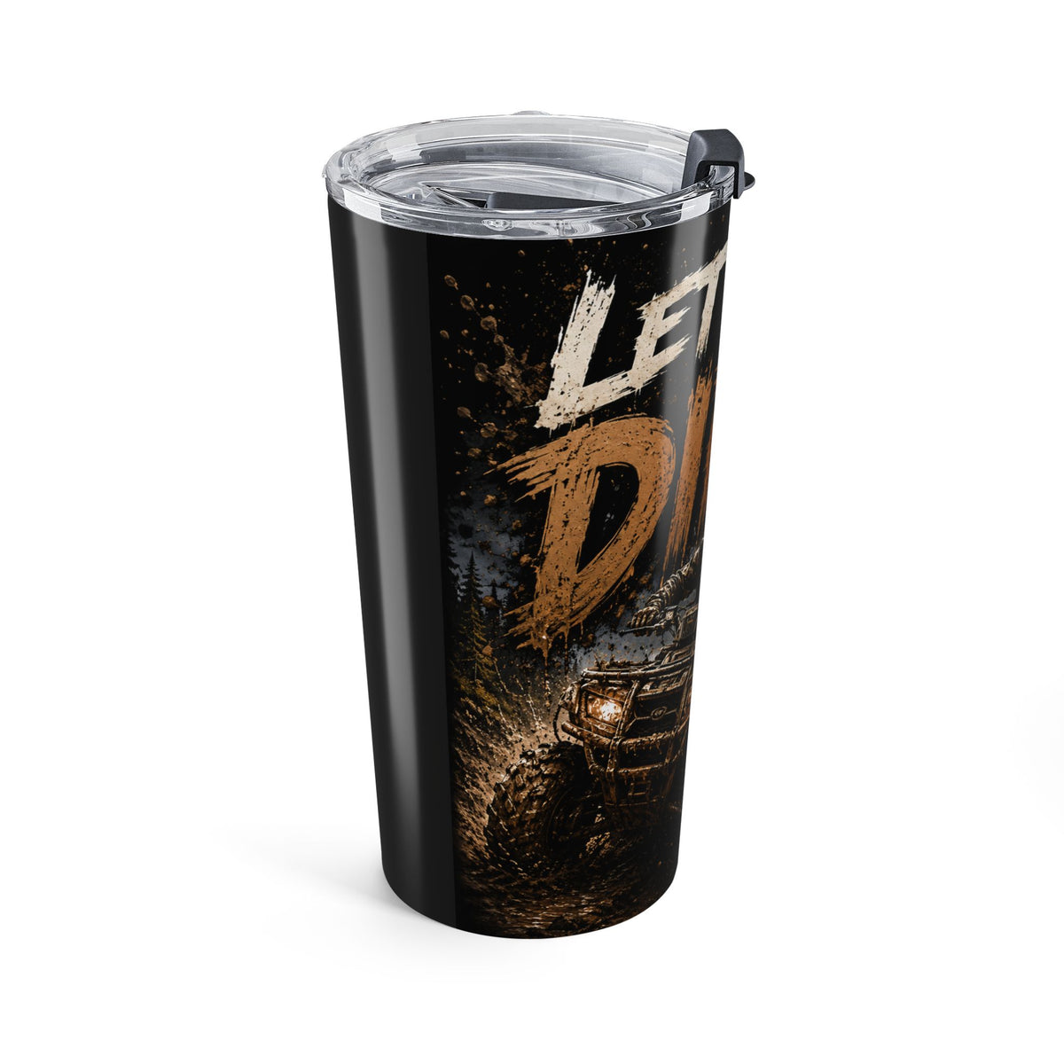Lets Get Dirty ATV ride tumbler 20oz | Offroad mud graphic