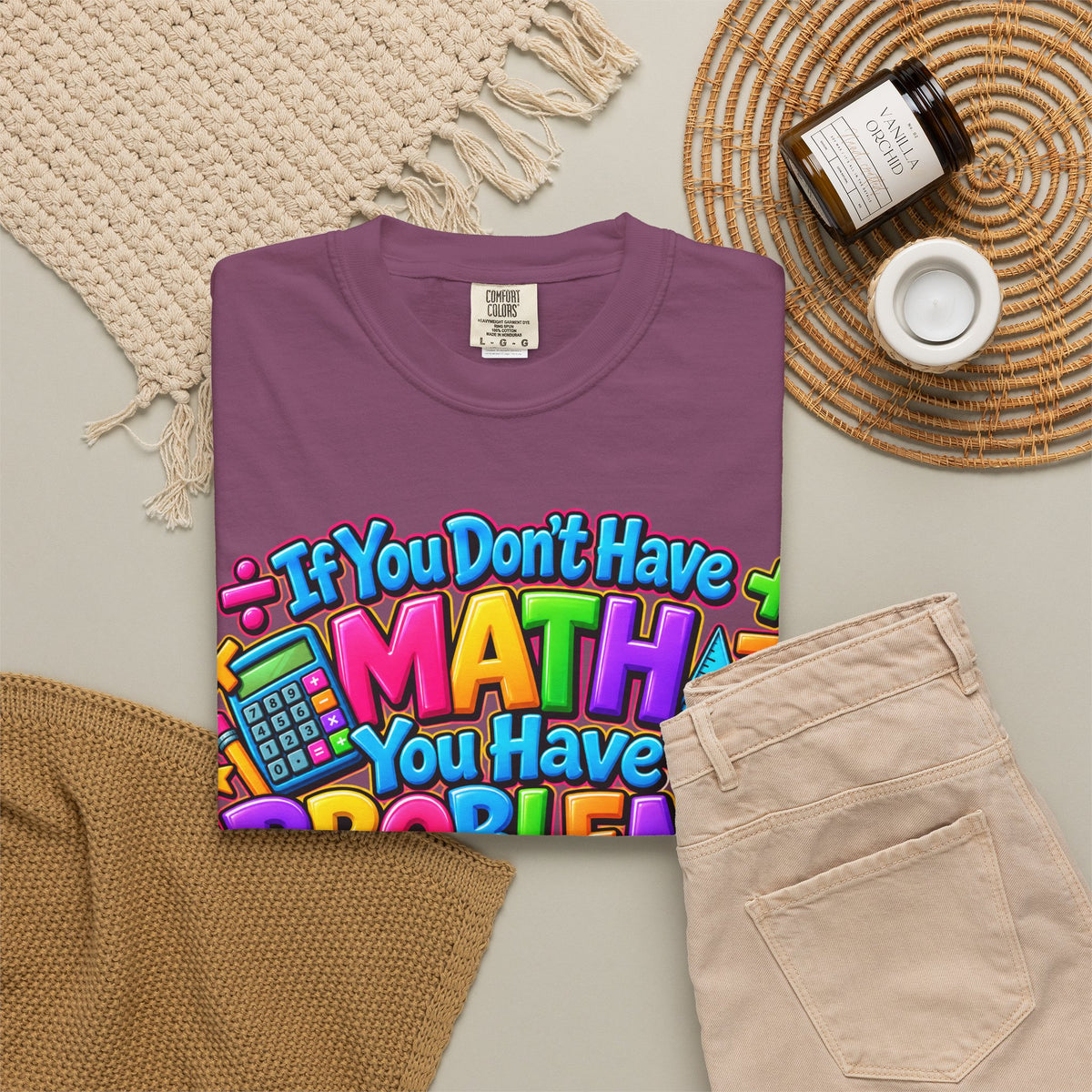 If You Don't Have Math You Have Problems T-Shirt — Colorful Math Teacher & Student Tee