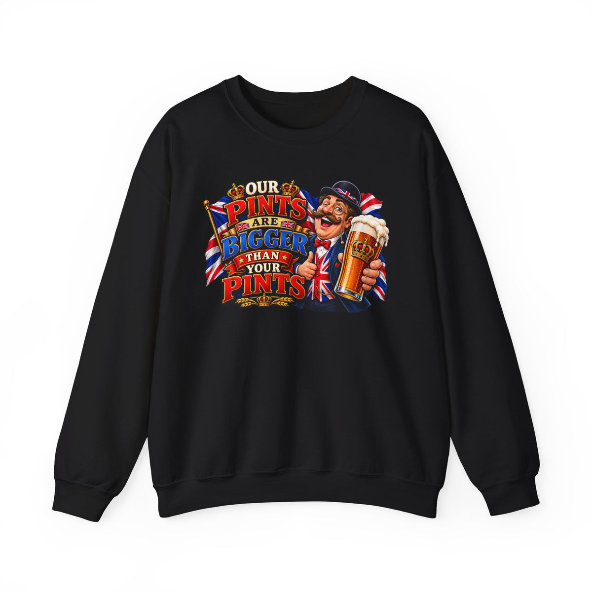 Funny British Beer Sweatshirt — “Our Pints Are Bigger Than Your Pints” Crewneck