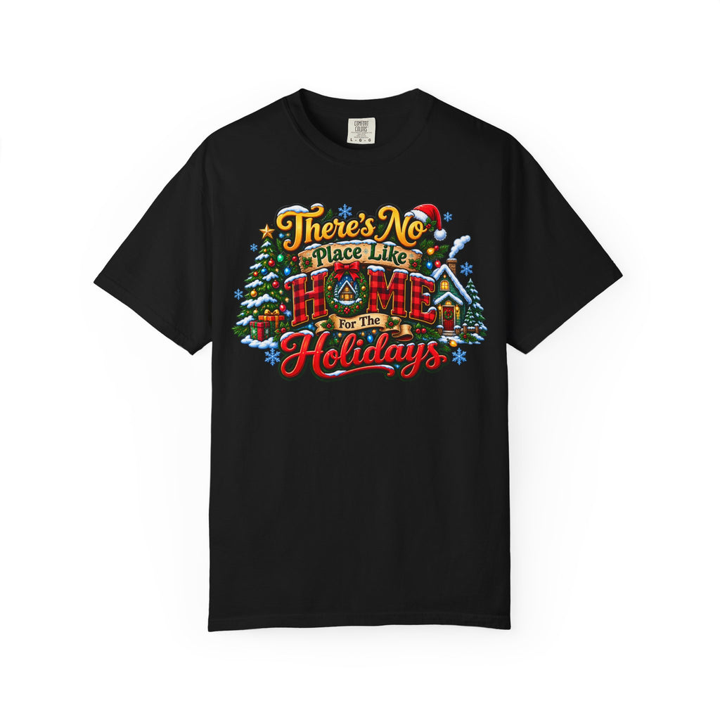 There’s No Place Like Home for the Holidays T-shirt | Christmas Tee